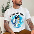 Bluey Doing Dad Shit Shirt Hoodie, Sweatshirt | PureTeeCo.com
