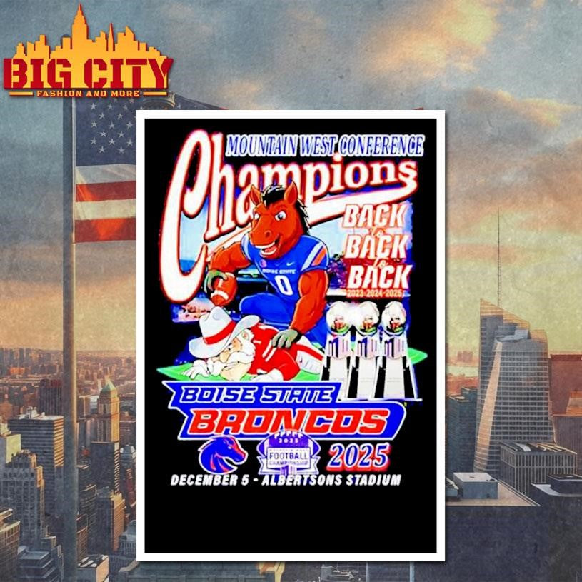 Boise State beat UNLV back to back to back 2025 Mountain West Conference Championship Mascot  Shirt
