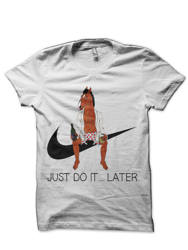 Just  Do Itâ€¦ Later White Half Sleeve T-Shirt Hoodie, Sweatshirt | PureTeeCo.com