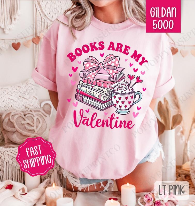 Books Are My Valentine Shirt Gildan, Valentine's Day Women's Tee, Book Lover Women's Tshirt Plus Sizes Hoodie, Sweatshirt