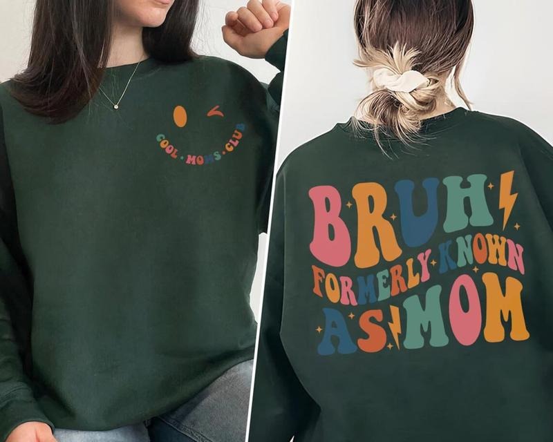Bruh Formerly Known as Mom Sweatshirt, Mom Life Shirt, Sarcastic Mom Shirt, Mother's Day Sweatshirt, Gift For Mom, Mom...