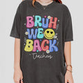 Bruh We Back Teacher Comfort T-Shirt, Retro Teacher Back To School Tee, Funny First Day Of School Shirt, Cute Teacher...