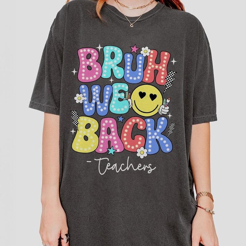 Bruh We Back Teacher Comfort T-Shirt, Retro Teacher Back To School Tee, Funny First Day Of School Shirt, Cute Teacher...