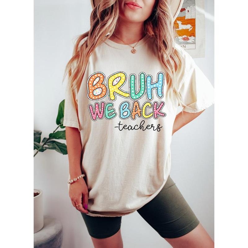 Bruh We Back Teachers Shirt, First Day of School Shirt for Teacher, Funny Back To School Shirt, Teacher Appreciation...