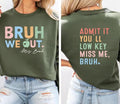 Bruh We Out Teachers Admit It You'll Low Key Miss Me Bruh Tshirt Hoodie, Sweatshirt | PureTeeCo.com