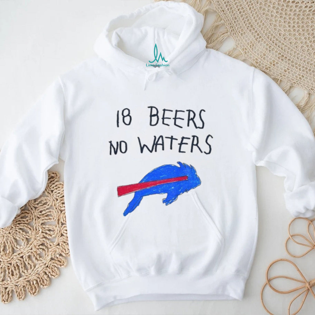 Buffalop Bills drawing 18 beers no waters shirt