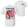 Bush Light Trump You Missed Again You Missed Twice Second Assassination Attempt Trump Shirts for Sale 2 Sided Graphic...