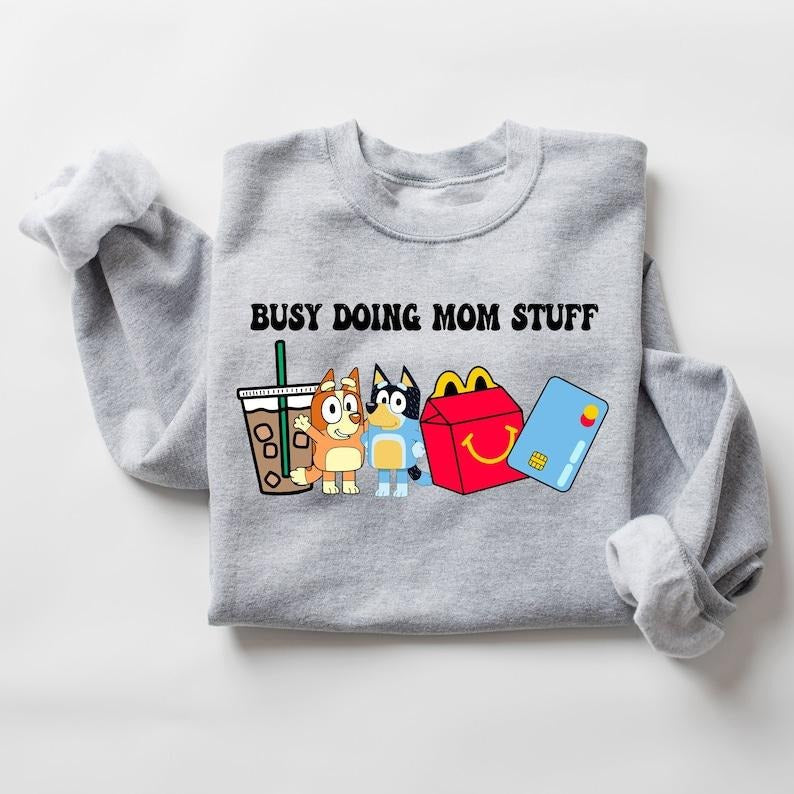 Busy Doing Mom Stuff Sweatshirt, Funny Mom Sweater, Bluey Mom, Mama Sweatshirt, Funny Dog Sweatshirt, Mom Crewneck, gift...