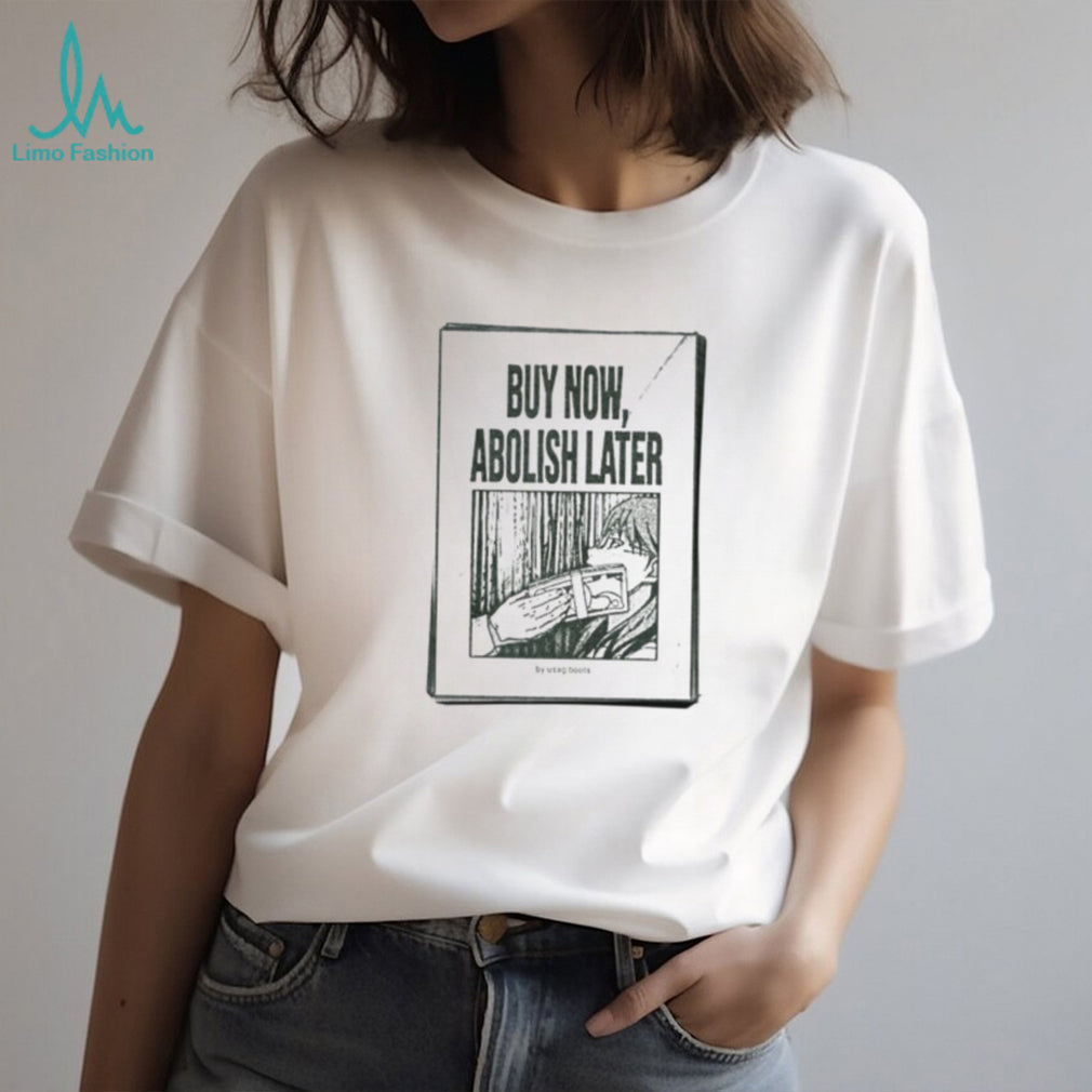 Buy Now Abolish Later by Usagiboots Manga Style shirt