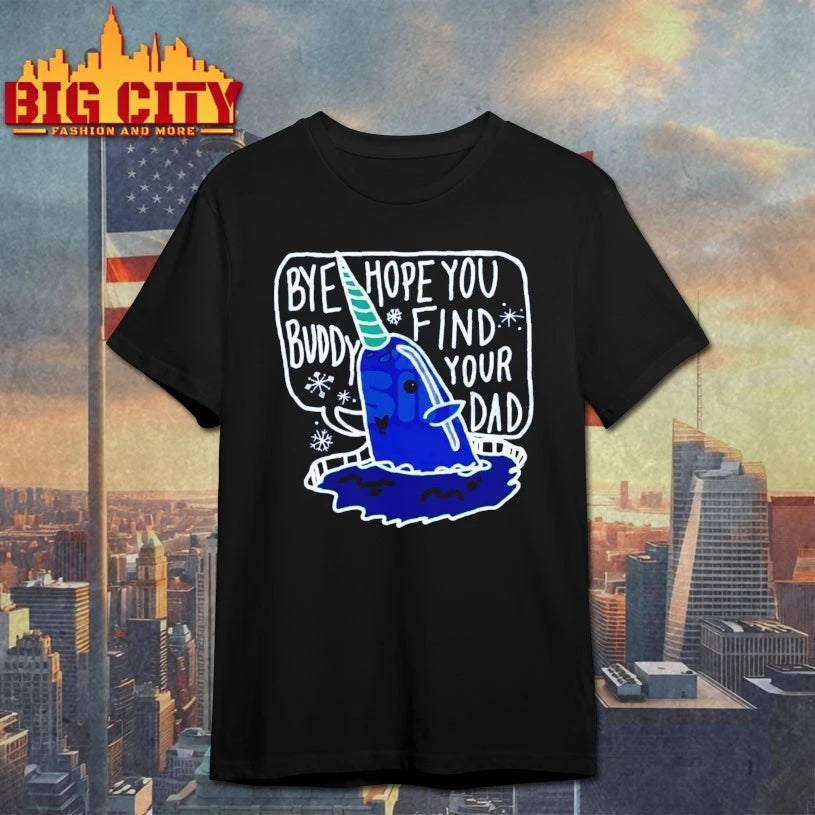 Bye Buddy Hope You Find Your Dad shirt