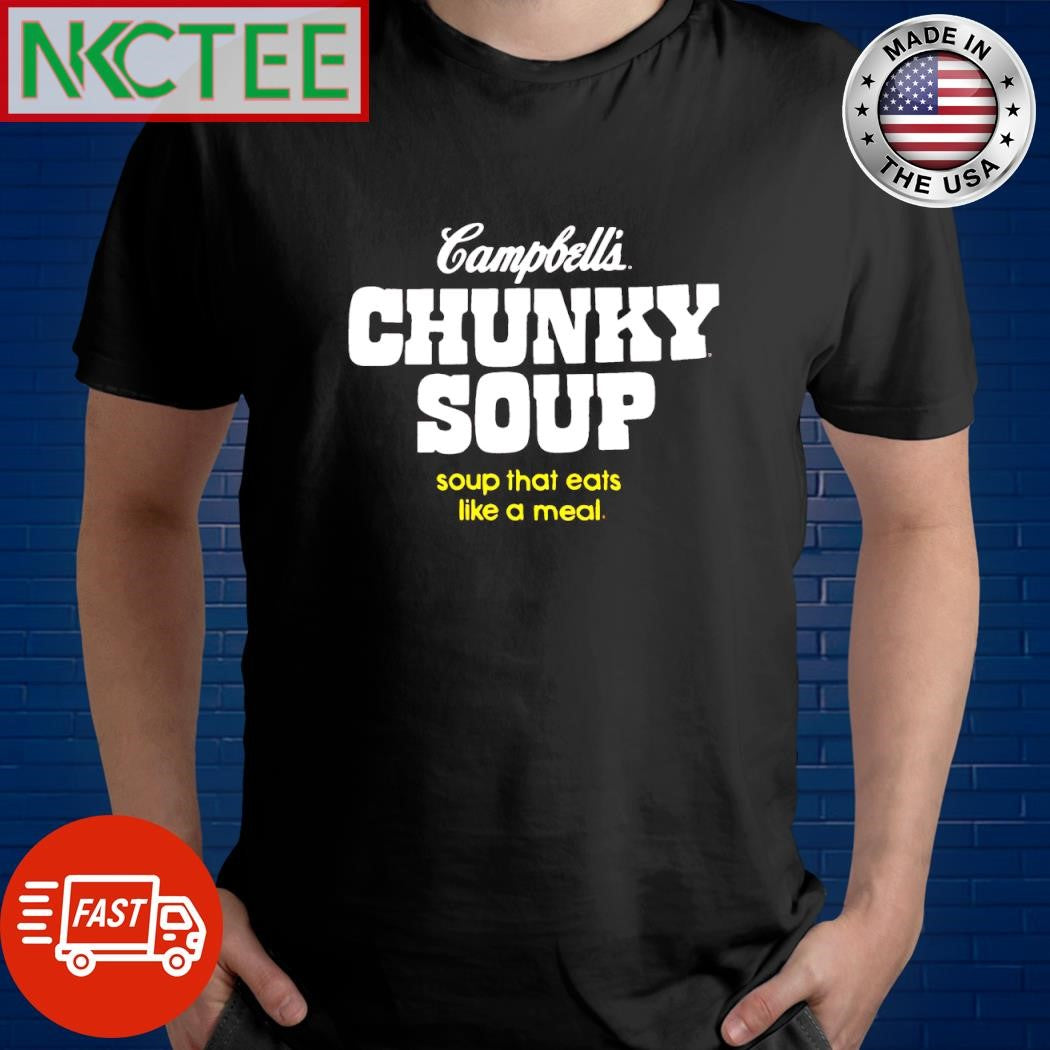 Campbell’s Chunky soup soup that eats like a meal shirt