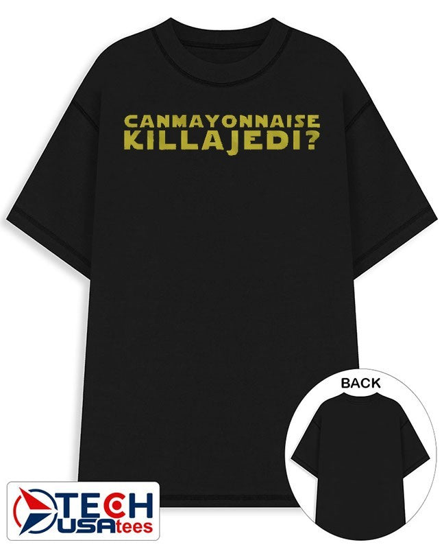 Can Mayonnaise Kill a Jedi shirt