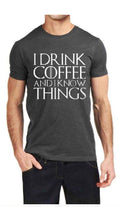 I Drink Coffee And I Know Things T-Shirt Hoodie, Sweatshirt | PureTeeCo.com