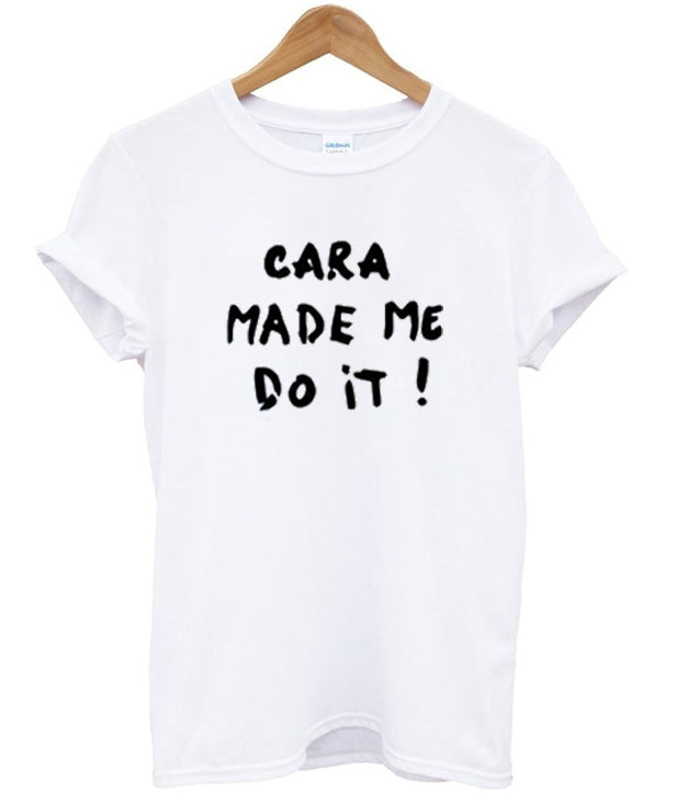 Cara Made Me Do It T-shirt Hoodie, Sweatshirt | PureTeeCo.com