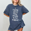 Caring About Other People Is Not Political Comfort Colors Shirt, Human Rights Tee, Equality T-shirt, Social Justice...