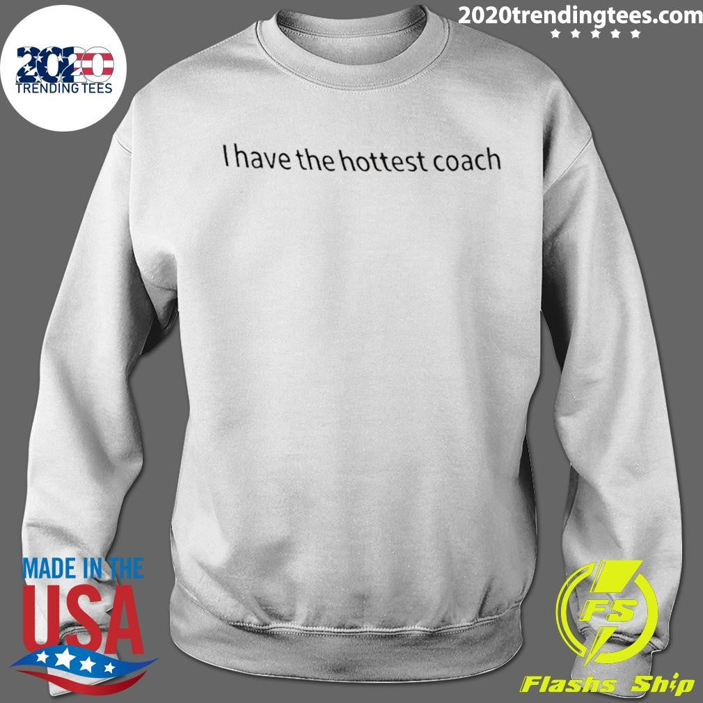 Carlos Alcaraz I Have The Hottest Coach Shirt