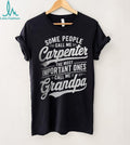 Carpenter Grandpa Family Quote Woodworker Graphic Shirt