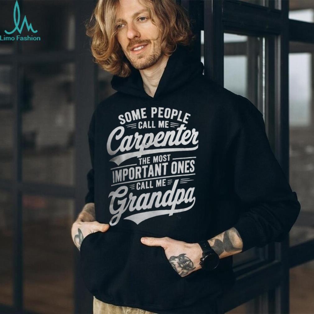 Carpenter Grandpa Family Quote Woodworker Graphic Shirt