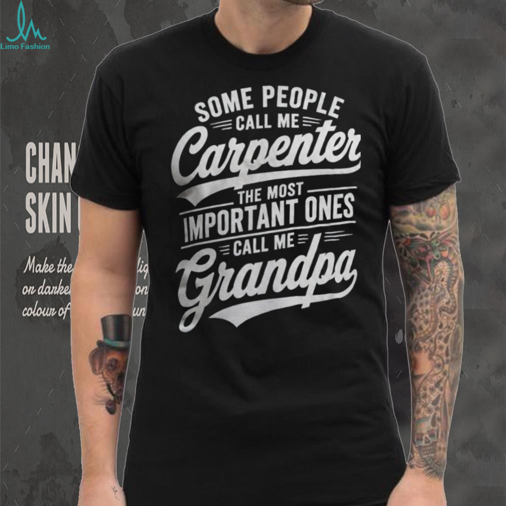 Carpenter Grandpa Family Quote Woodworker Graphic Shirt