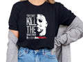 Casual You Can't Kill The Boogeyman T-Shirt for Women