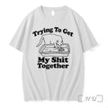 Cat Trying To Get My Shit Together Tshirts Sweater Hoodie Jpg