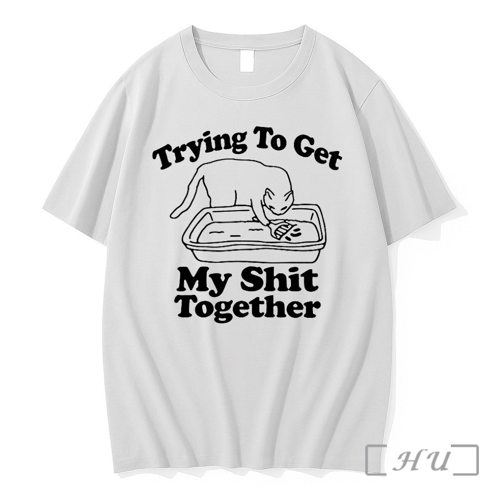 Cat Trying To Get My Shit Together Tshirts Sweater Hoodie Jpg
