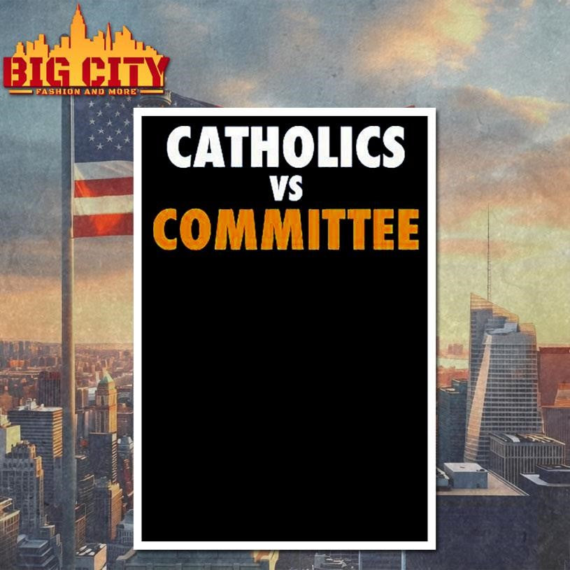 Catholics vs Committee Shirt