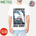 Certified By The Holy Spirit Shirt