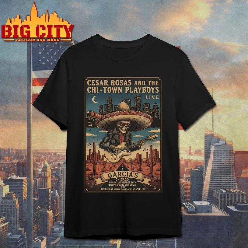 Cesar Rosas Dec 20 2025 Garcia’s in Chicago IL Poster shirt