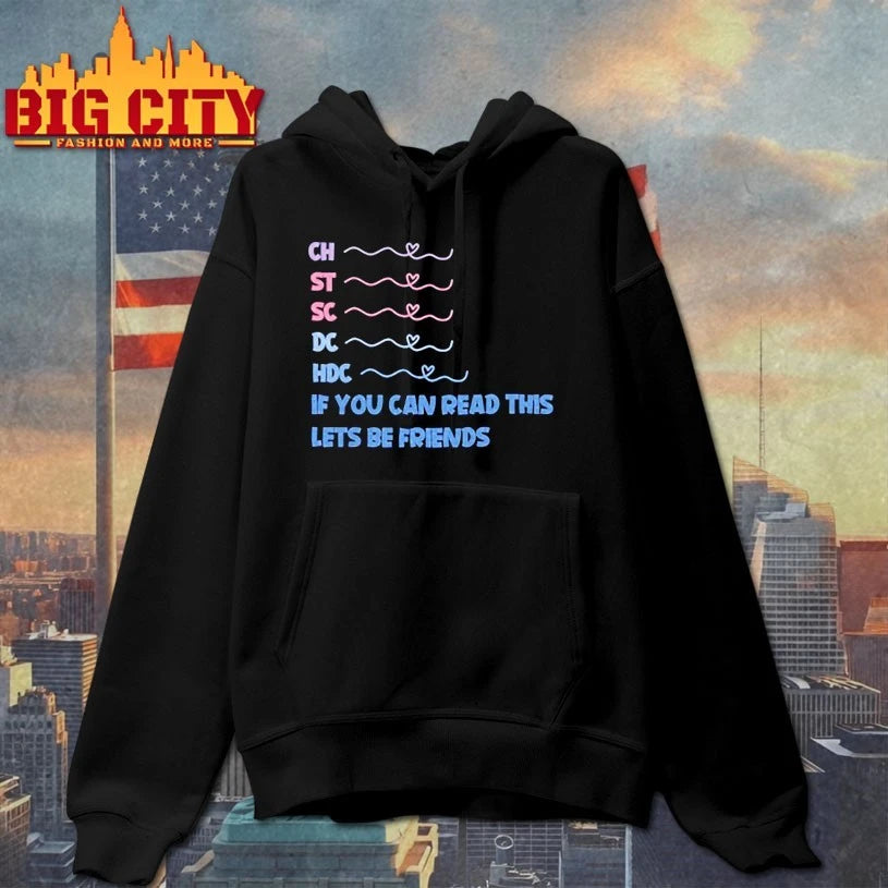 Ch St Sc Dc Hdc If You Can Read This Lets Be Friends shirt