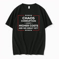 Chaos Corruption And Higher Costs Are We Great Yet Tshirts Sweater Hoodie Jpg