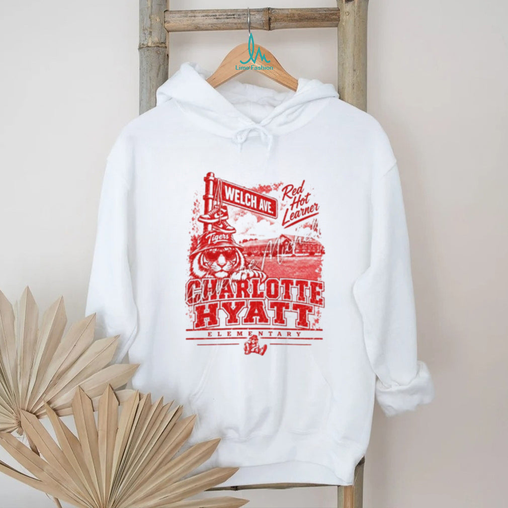 Charlotte Hyatt Elementary Tigers Red Hot Learner Welch Ave shirt