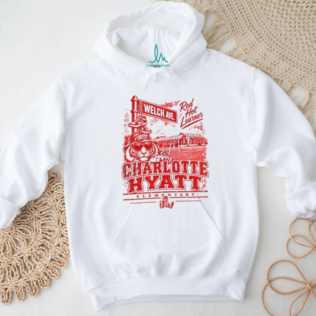Charlotte Hyatt Elementary Tigers Red Hot Learner Welch Ave shirt