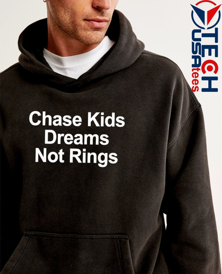 Chase kids dreams not rings shirt
