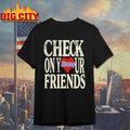 Check On Your Strong Friends vintage shirt