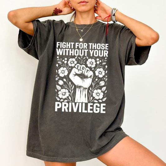 ChicCotton Subtle FDT Vintage Comfort Colors Shirt, Fight For Those Without Your Privilege T-shirt, Resist Graphic Tee, Human Rights Clothing