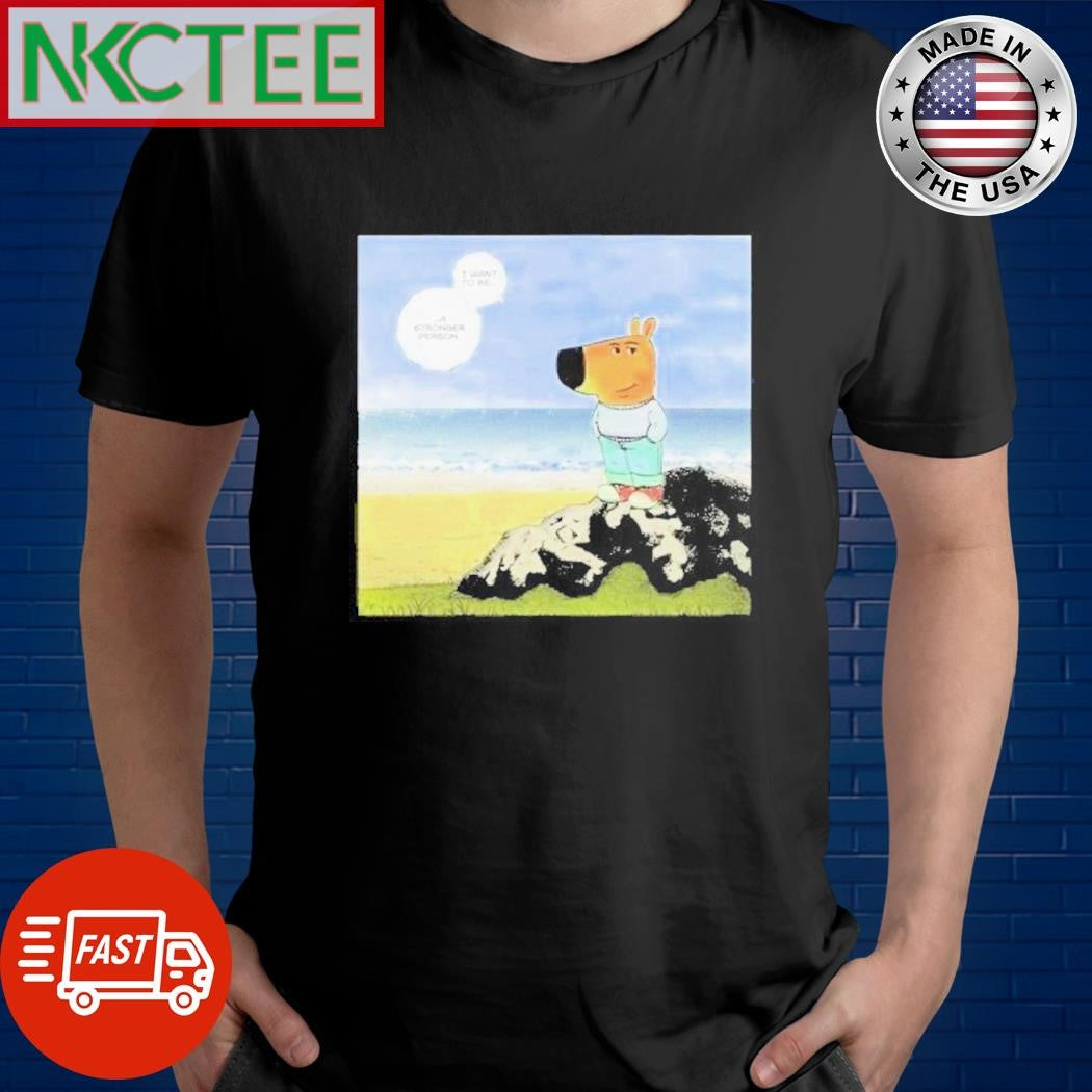 Chill Guy Dog I Want To Be A Stronger Person paint shirt