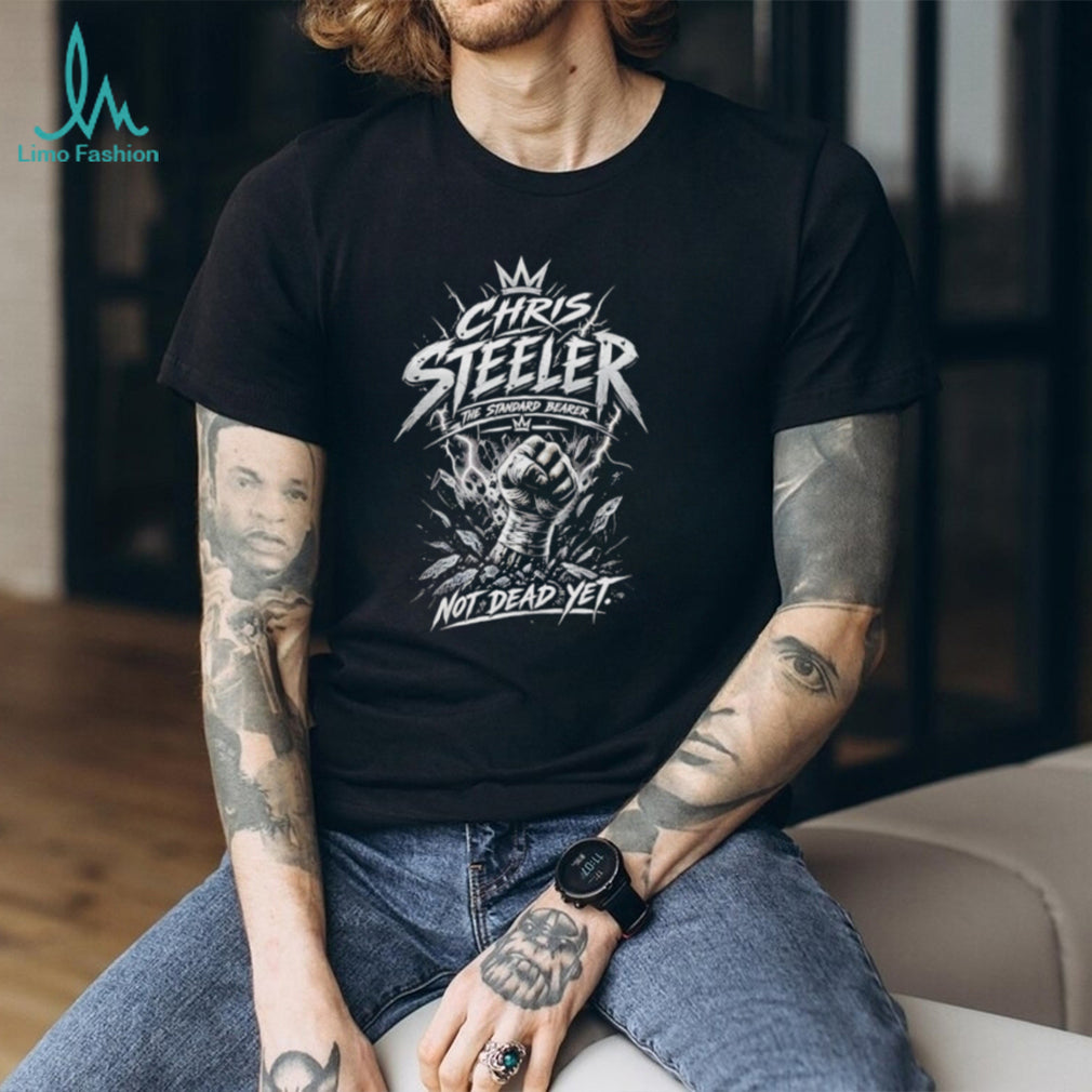 Chris Steeler the standard bearer not dead yet retro shirt