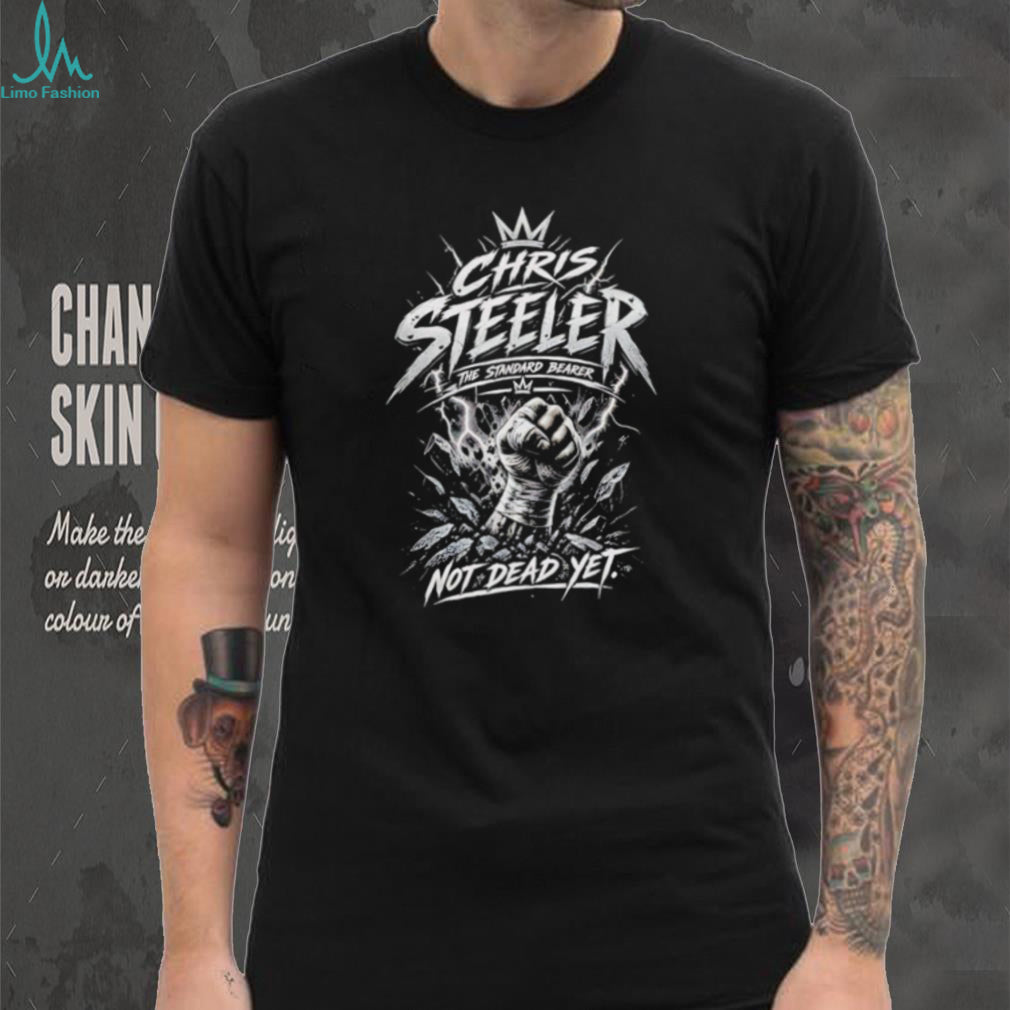 Chris Steeler the standard bearer not dead yet retro shirt
