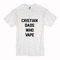Christian dads who vape T Shirt Hoodie, Sweatshirt | PureTeeCo.com