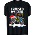 Christmas "I Paused The Game And Came Here" Funny Game T-shirt Made in USA Hoodie, Sweatshirt | PureTeeCo.com