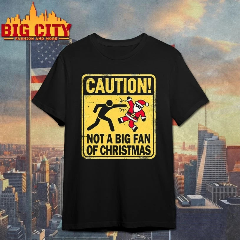 Christmas Caution santa not a big fan of christmas shirt