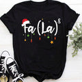 Christmas Shirt Christmas Party Shirt Christmas Gift Christmas Party Gift Fa La8 Funny Christmas Santa Fa La Math Gift...