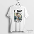 Classic Adulting Is A Scam I Want My Juice Box And Na Nap Time Back T-Shirts, Hoodie, Sweatshirt | PureTeeCo.com