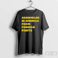 Classic Assembled In America From Foreign Parts T-Shirts, Hoodie, Sweatshirt | PureTeeCo.com