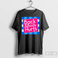 Classic Back Body Hurts Quote Exercise Workout Gym T-Shirts, Hoodie, Sweatshirt | PureTeeCo.com