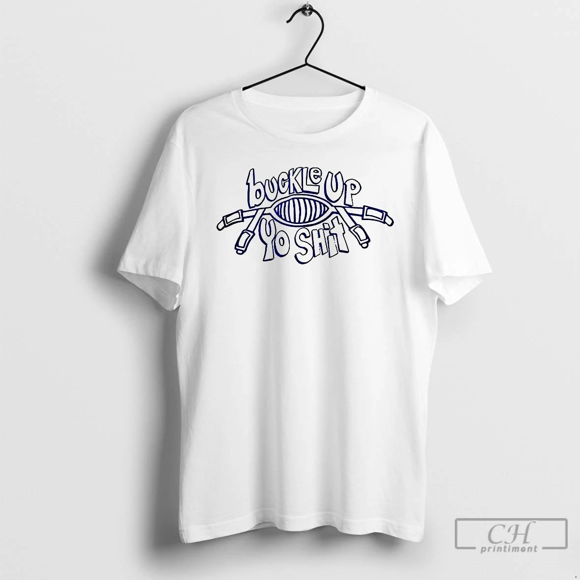 Classic Buckle Up You Shit Meme T-Shirts, Hoodie, Sweatshirt | PureTeeCo.com