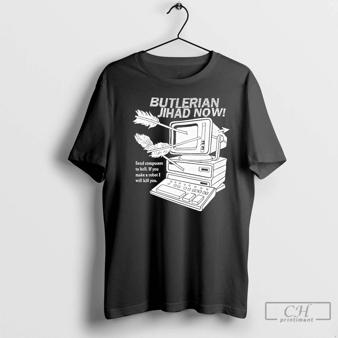 Classic Butlerian Jihad Now Send Computer To Hell If You Make A Robot I Will T-Shirts, Hoodie, Sweatshirt | PureTeeCo.com