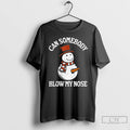 Classic Can Somebody Blow My Nose Snowman Christmas T-Shirts, Hoodie, Sweatshirt | PureTeeCo.com