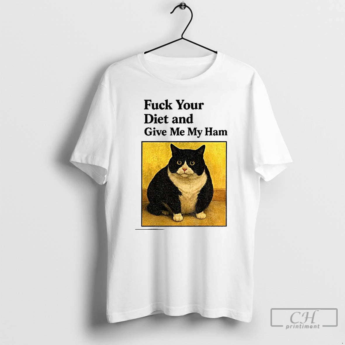 Classic Cat Fat Fuck Your Diet And Give Me My Ham T-Shirts, Hoodie, Sweatshirt | PureTeeCo.com